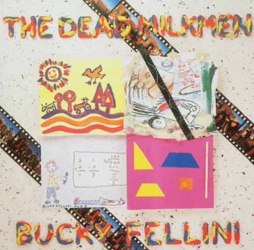 THE DEAD MILKMEN - BUCKY FELLINI