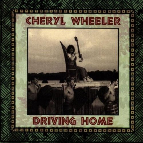 WHEELER, CHERYL - DRIVING HOME