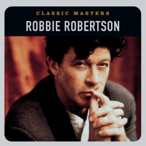 ROBERTSON, ROBBIE - CLASSIC MASTERS