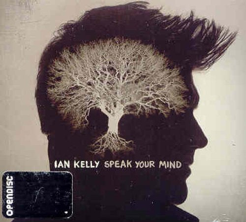 KELLY, IAN  - SPEAK YOUR MIND