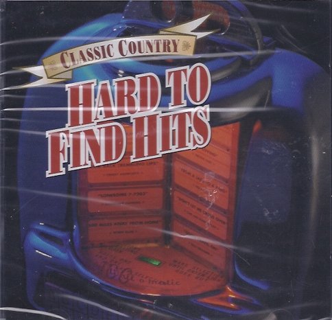 CLASSIC COUNTRY HARD TO FIND HITS - CLASSIC COUNTRY HARD TO FIND HITS