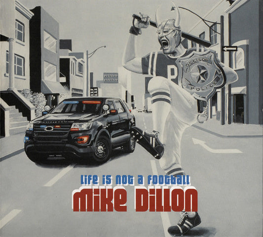 DILLON, MIKE  - LIFE IS NOT A FOOTBALL