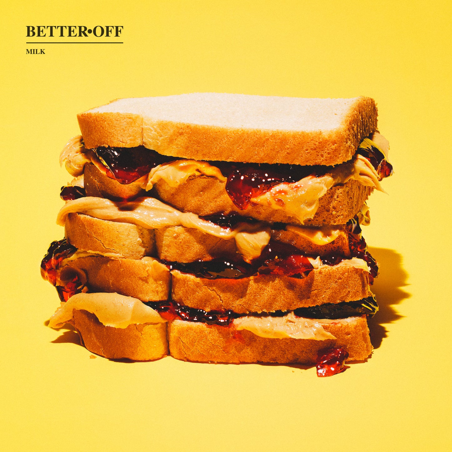 BETTER OFF  - MILK