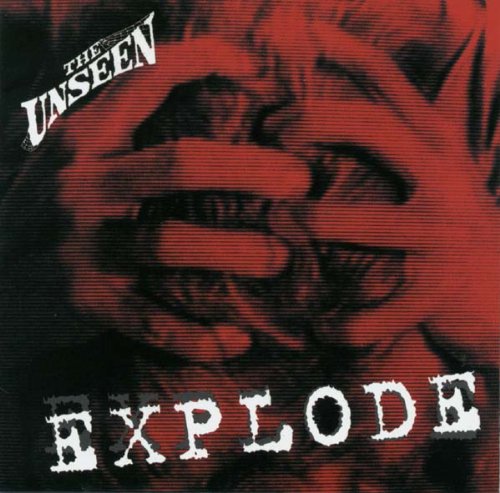 UNSEEN - EXPLODE