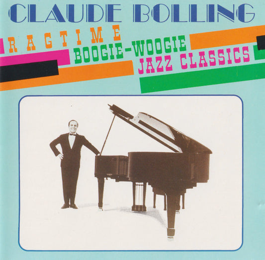 BOLLING, CLAUDE  - RAGTIME BOOGIE-WOOGIE JAZZ CLASSICS