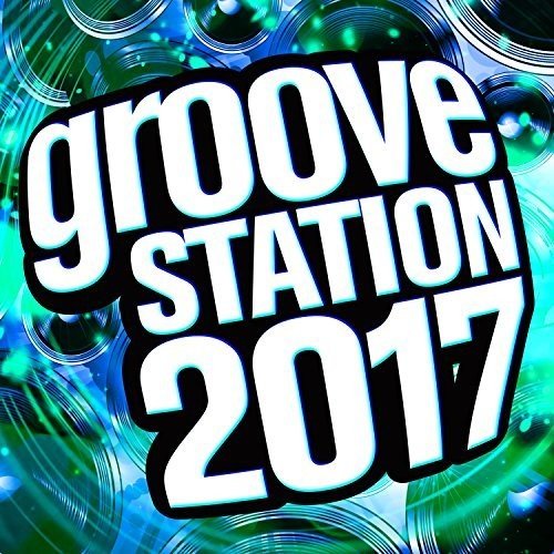 VARIOUS - GROOVE STATION 2017