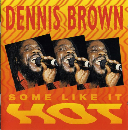 BROWN, DENNIS  - SOME LIKE IT HOT