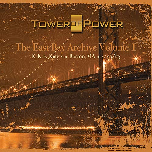 TOWER OF POWER - THE EAST BAY ARCHIVE, VOL. 1