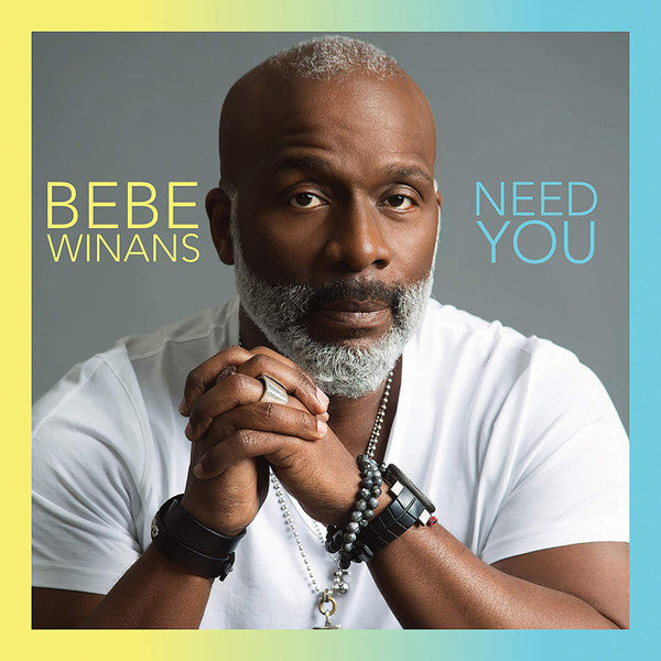 WINANS, BEBE  - NEED YOU