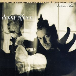 ELFMAN, DANNY - MUSIC FOR A DARKENED THEATRE - FILM & TELEVISION MUSIC VOL. 2