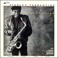 TURRENTINE, STANLEY - STRAIGHT AHEAD