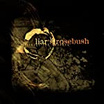 LIARS ROSEBUSH - CIRCLE THE SQUARES