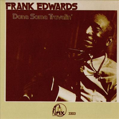 EDWARDS, FRANK  - DONE SOME TRAVELIN'