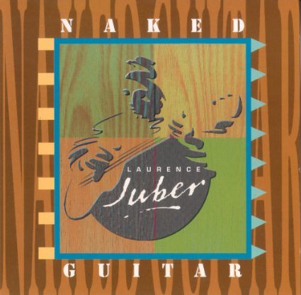 JUBER, LAURENCE - NAKED GUITAR