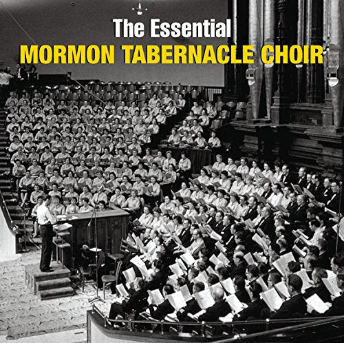 MORMON TABERNACLE CHOIR, THE - THE ESSENTIAL MORMON TABERNACLE CHOIR