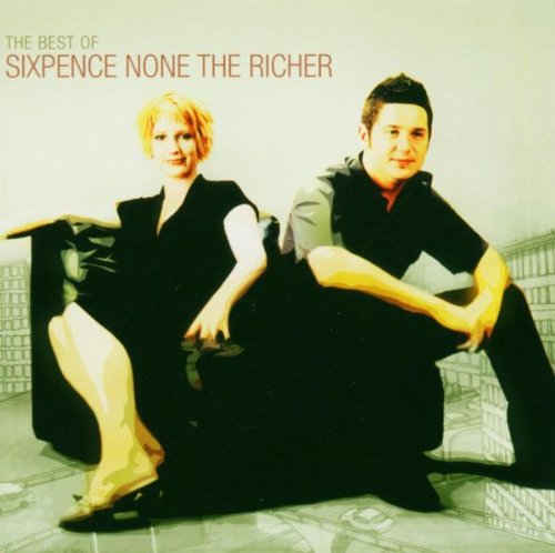 SIXPENCE NONE THE RICHER - BEST OF