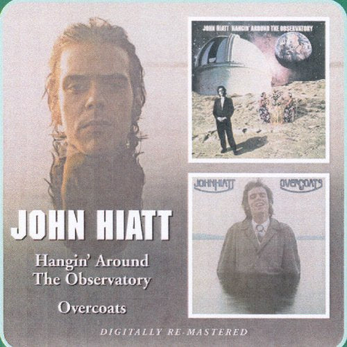 HIATT,JOHN - HANGIN' AROUND THE OBSERVATORY