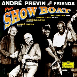 PREVIN, ANDRE & FRIENDS - PLAY SHOWBOAT