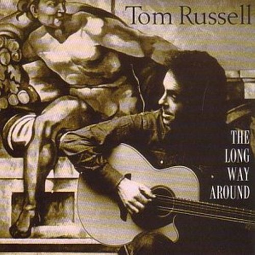 TOM RUSSELL - THE LONG WAY AROUND