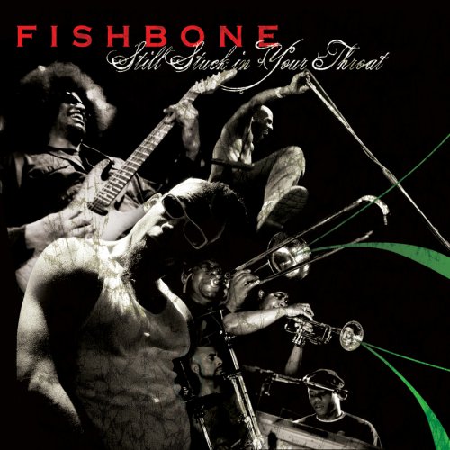 FISHBONE - STILL STUCK IN YOUR THROAT