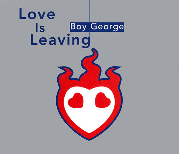 BOY GEORGE  - LOVE IS LEAVING