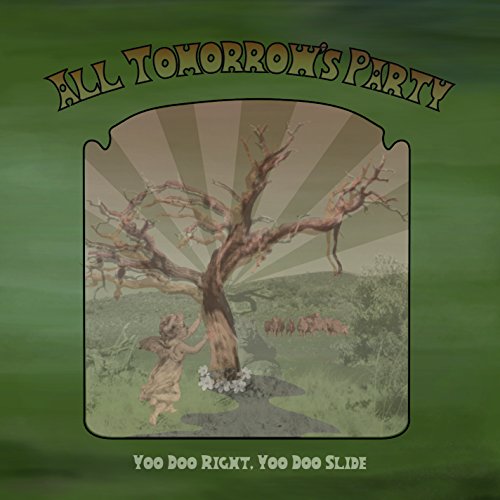 ALL TOMORROWS PARTY - YOO DOO RIGHT YO DOO SLIDE