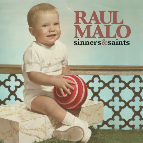 MALO, RAUL - SINNERS & SAINTS