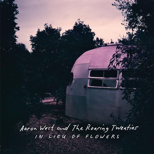 AARON WEST & THE ROARING TWENTIES - IN LIEU OF FLOWERS (VINYL)