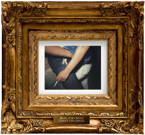 IRON & WINE - GHOST ON GHOST