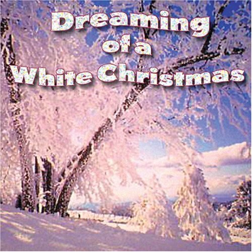 VARIOUS ARTISTS - DREAMING OF A WHITE CHRISTMAS