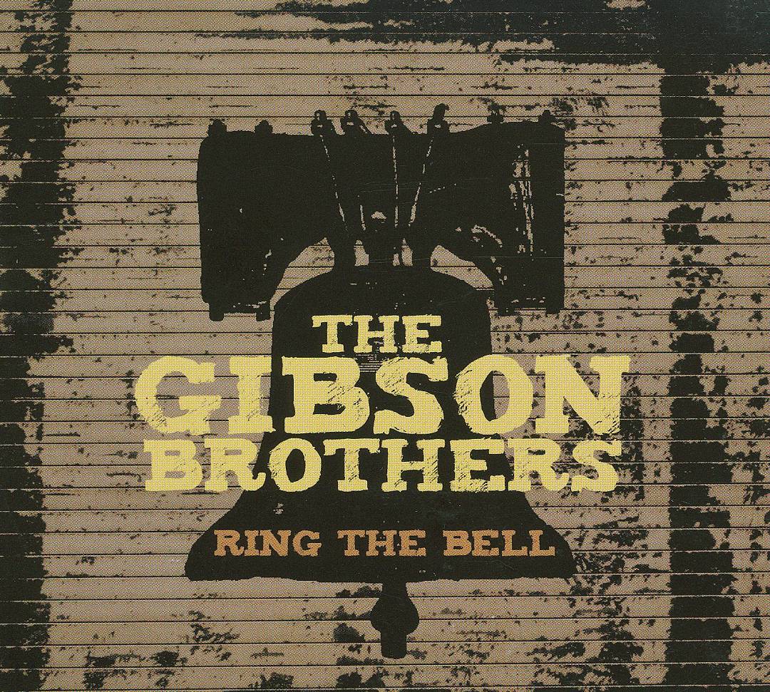 GIBSON BROTHERS  - RING THE BELL