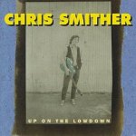 SMITHER, CHRIS - UP ON THE LOWDOWN