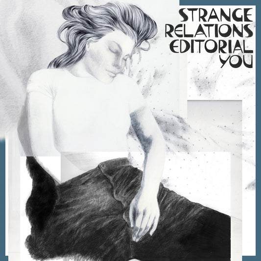 STRANGE RELATIONS - EDITORIAL YOU (OPAQUE TEAL VINYL)