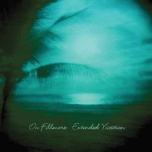 ON FILLMORE  - EXTENDED VACATION