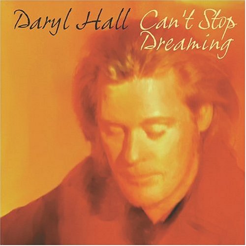 HALL,DARYL - CAN'T STOP DREAMING