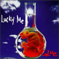 LUCKY ME  - GLUE