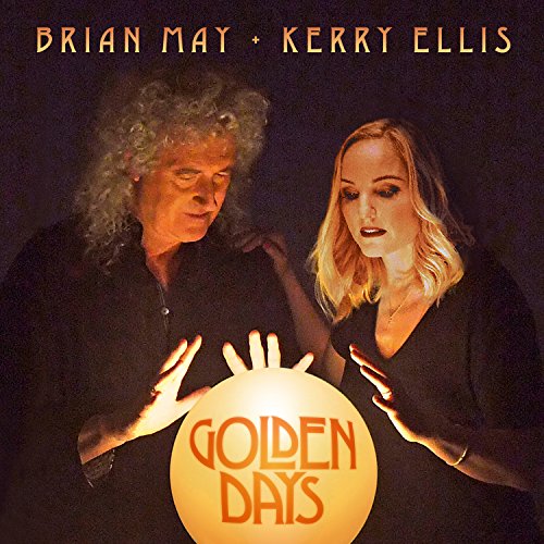 MAY, BRIAN (QUEEN) & KERRY ELLIS - GOLDEN DAYS