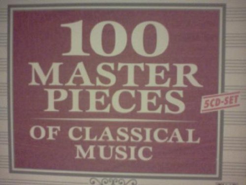 VARIOUS  - 100 MASTERPIECES OF CLASSICAL MUSIC 5 CD BOXED SET