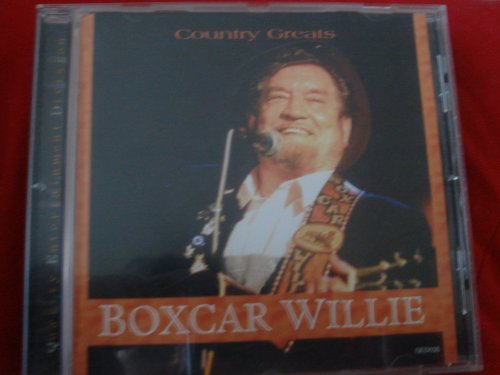 BOXCAR WILLIE  - COUNTRY GREATS