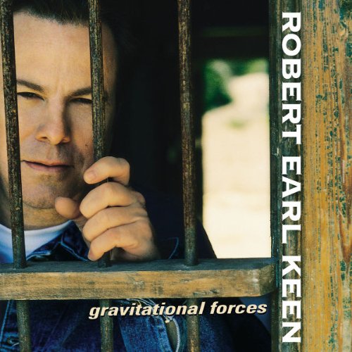 ROBERT EARL KEEN - GRAVITATIONAL FORCES