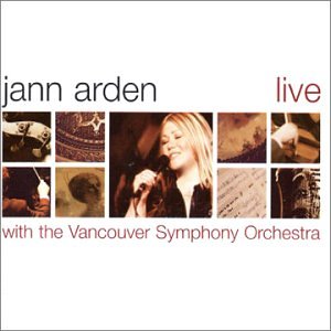 ARDEN, JANN - LIVE WITH THE VANCOUVER SYMPHONY ORCHESTRA