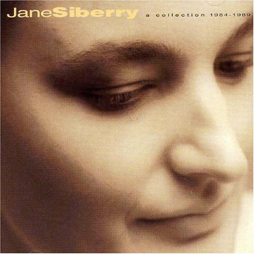 SIBERRY, JANE - JANE SIBERRY: A COLLECTION 1984-1989