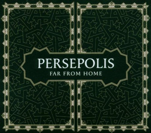 PERSEPOLIS  - FAR FROM HOME