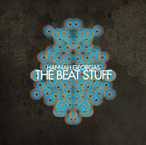 HANNAH GEORGAS - HANNAH GEORGAS - BEAT STUFF,THE