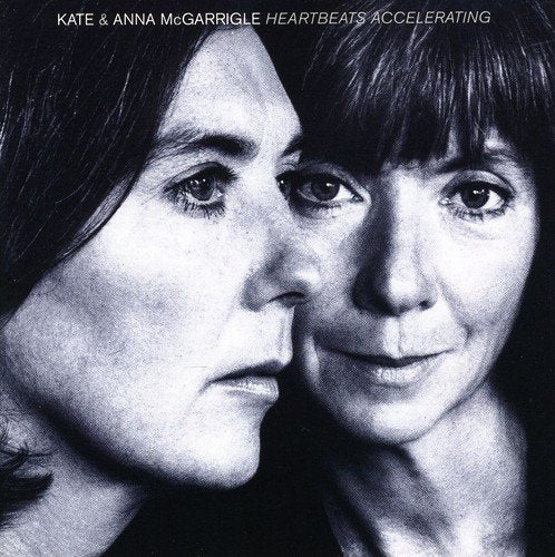 MCGARRIGLE, KATE & ANNA - HEARTBEATS ACCELERATING