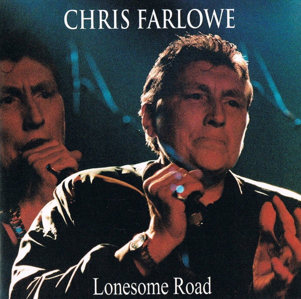FARLOWE, CHRIS  - LONESOME ROAD