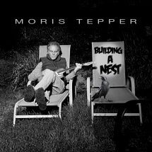 MORIS TEPPER - BUILDING A NEST [CD]