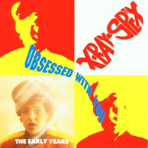 X-RAY SPEX - OBSESSED W/YOU: EARLY YEARS