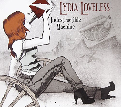 LOVELESS, LYDIA - INDESTRUCTIBLE MACHINE