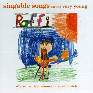 RAFFI - SINGABLE SONGS FOR THE VERY YOUNG